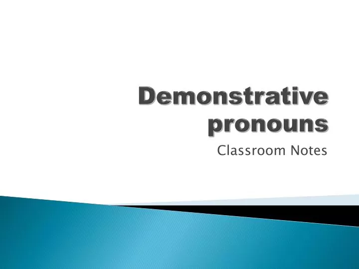 demonstrative pronouns