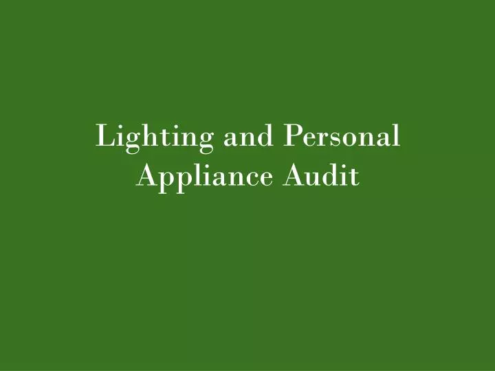 lighting and personal appliance audit