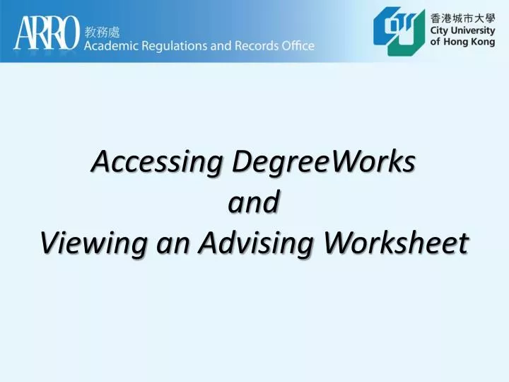accessing degreeworks and viewing an advising w orksheet