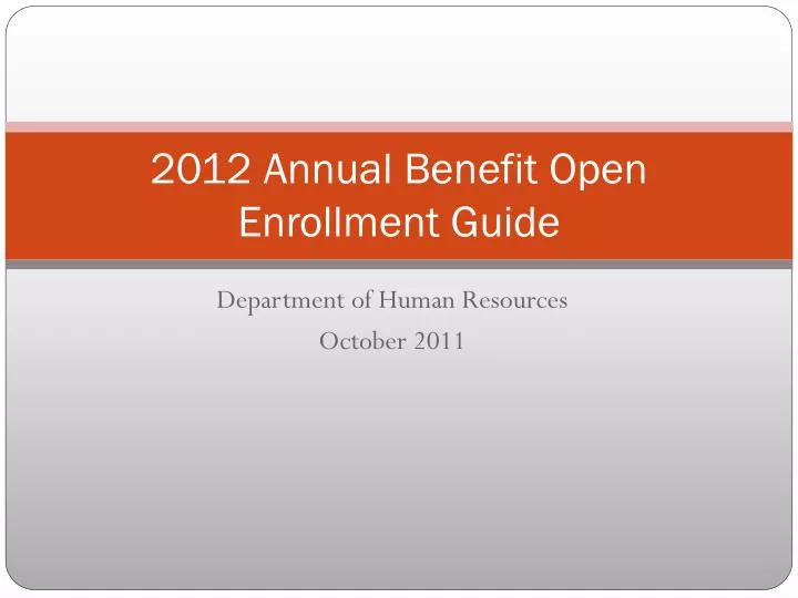 2012 annual benefit open enrollment guide