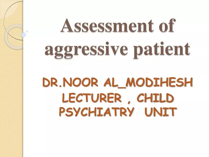 assessment of aggressive patient
