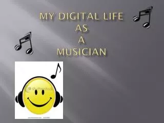 MY DIGITAL LIFE AS A MUSICIAN