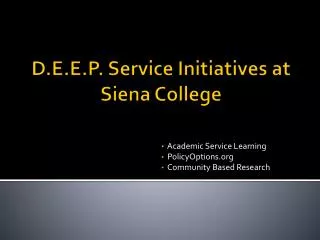 D.E.E.P. Service Initiatives at Siena College