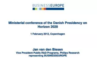 Jan van den Biesen Vice President Public R&amp;D Programs, Philips Research