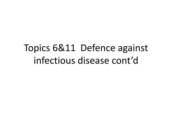 topics 6 11 defence against infectious disease cont d