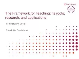 The Framework for Teaching: its roots, research, and applications