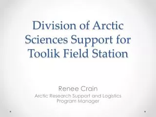 Division of Arctic Sciences Support for Toolik Field Station