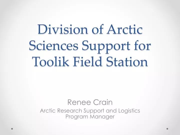 division of arctic sciences support for toolik field station