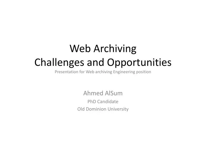 web archiving challenges and opportunities presentation for web archiving engineering position