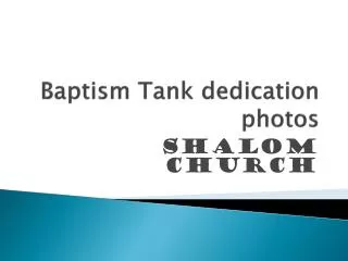 Baptism Tank dedication photos