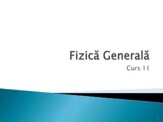 Fizic ă General ă