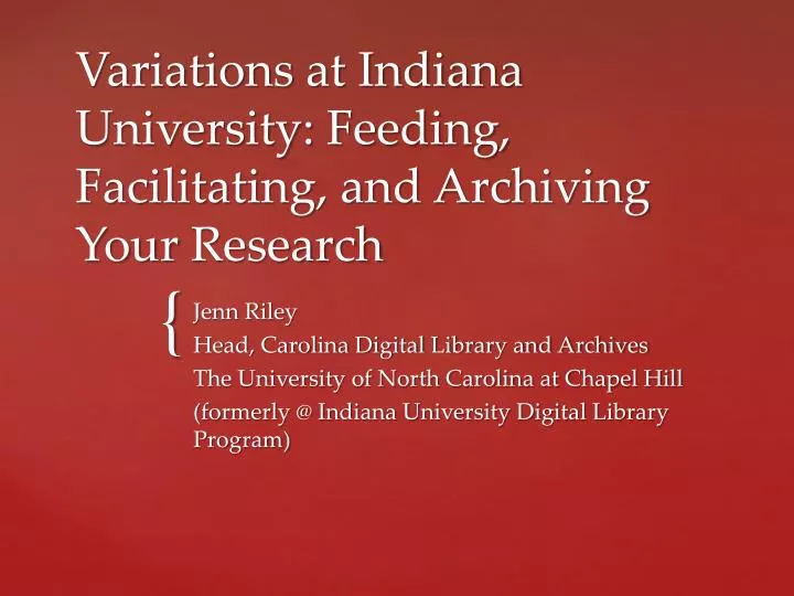 variations at indiana university feeding facilitating and archiving your research