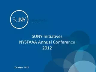 SUNY Initiatives NYSFAAA Annual Conference 2012