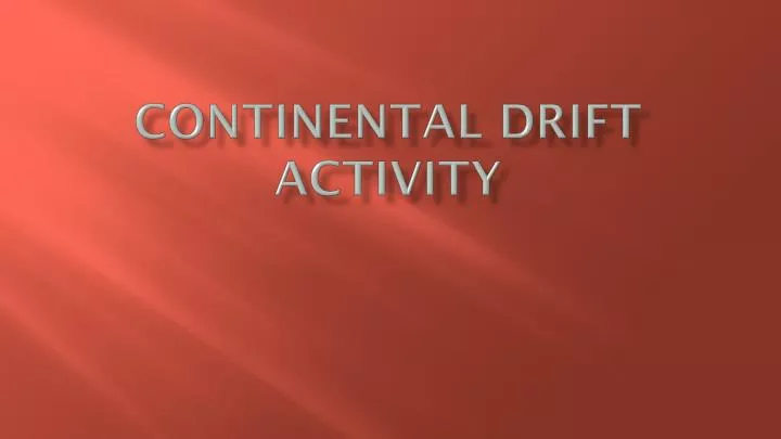 continental drift activity