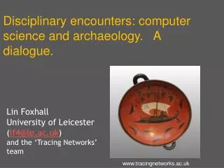 Disciplinary encounters : computer science and archaeology . A dialogue.