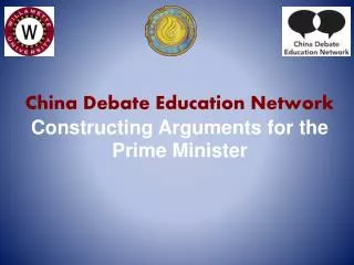 China Debate Education Network Constructing Arguments for the Prime Minister