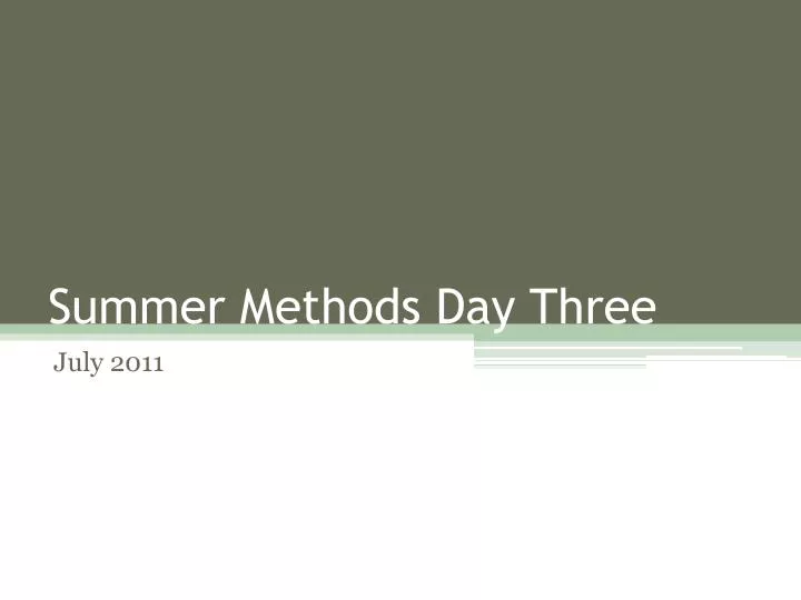 summer methods day three