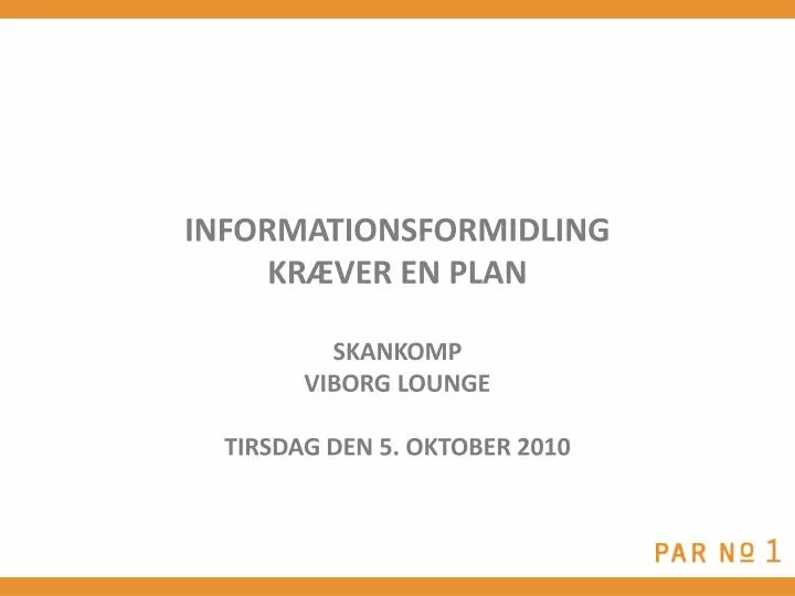 informationsformidling kr ver en plan skankomp viborg lounge tirsdag den 5 oktober 2010