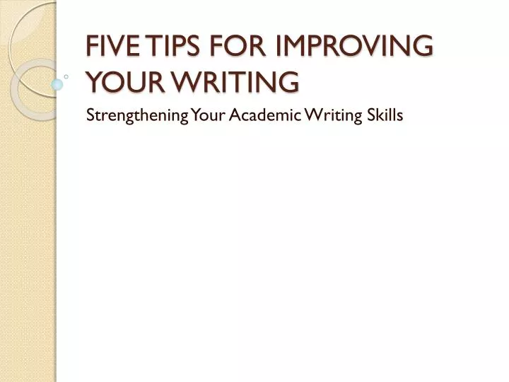 five tips for improving your writing