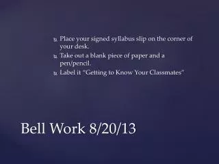Bell Work 8/20/13