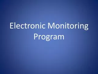 Electronic Monitoring Program