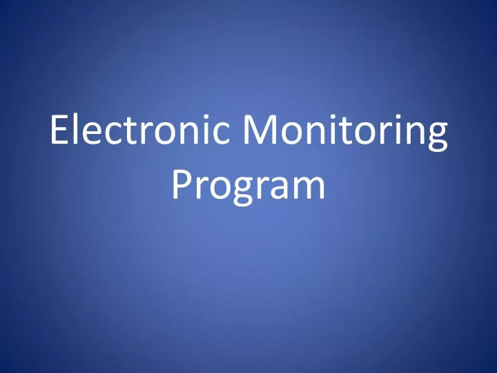 electronic monitoring program