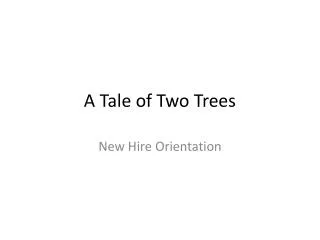 A Tale of Two Trees