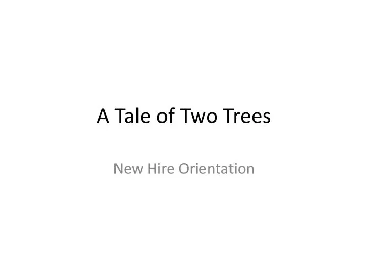 a tale of two trees