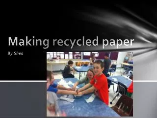 Making recycled paper