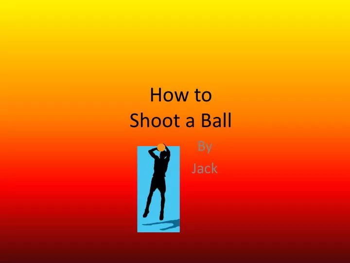 how to shoot a ball