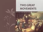 TWO GREAT MOVEMENTS - slide 1