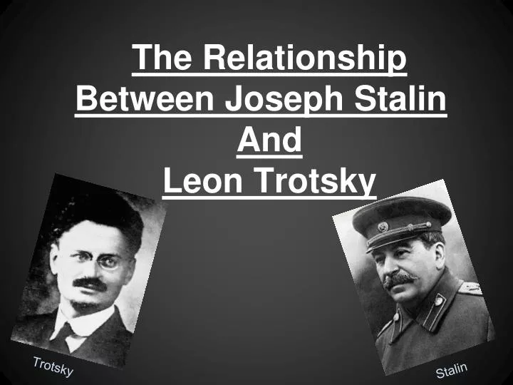 the relationship between joseph stalin and leon trotsky