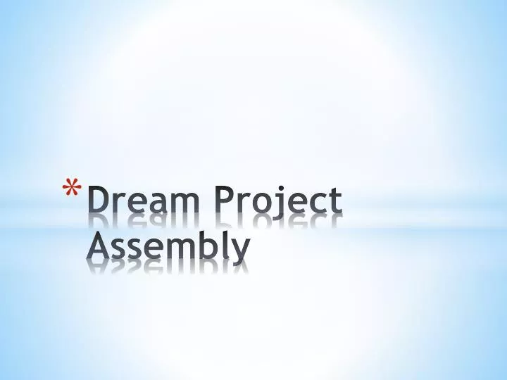 dream project assembly
