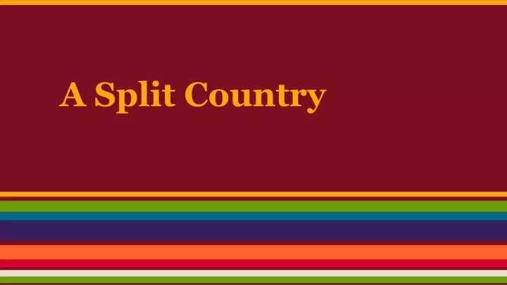 a split country