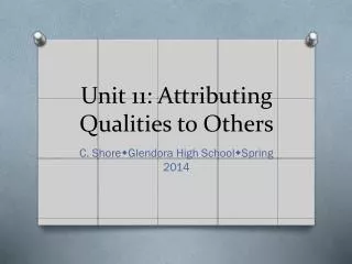 Unit 11: Attributing Qualities to Others