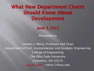 What New Department Chairs Should Know About Development June 3 , 2012 Presented by