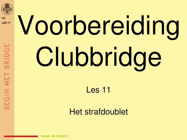 voorbereiding clubbridge