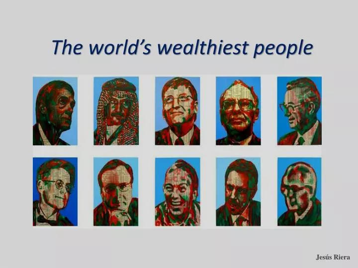 the world s wealthiest people
