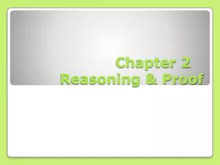 Chapter 2		Reasoning &amp; Proof