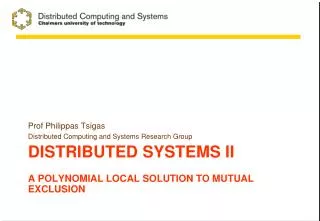Distributed systems II A polynomial local solution to Mutual Exclusion