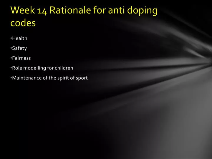 week 14 rationale for anti doping codes