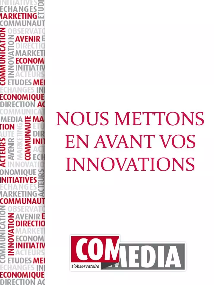 nous mettons en avant vos innovations