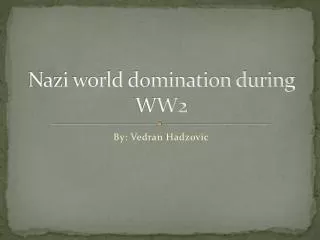 Nazi world domination during WW2