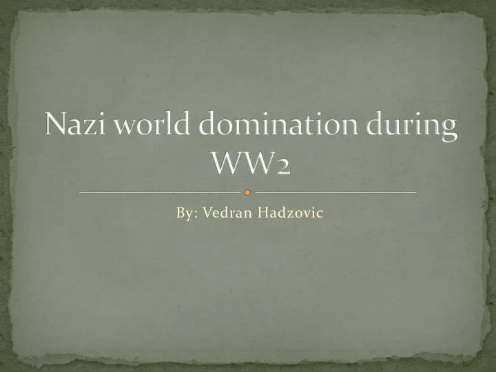 nazi world domination during ww2