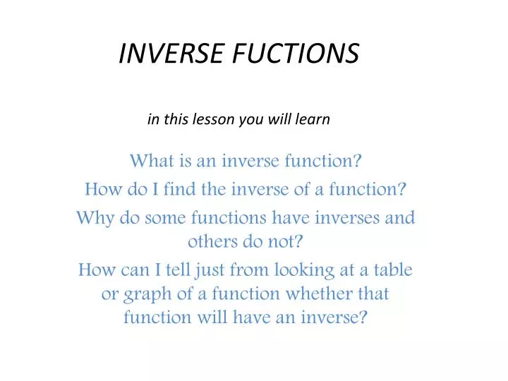 inverse fuctions in this lesson you will learn