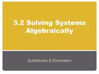 3 2 solving systems algebraically