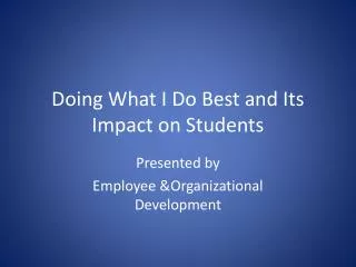 doing what i do best and its impact on students