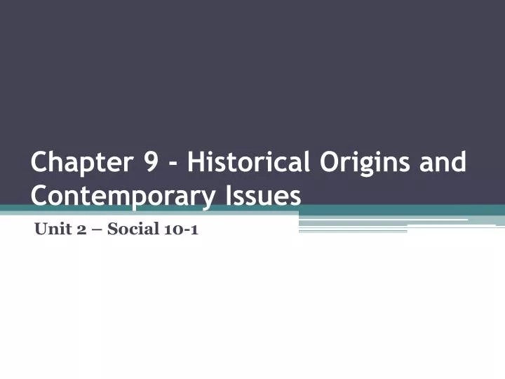 chapter 9 historical origins and contemporary issues
