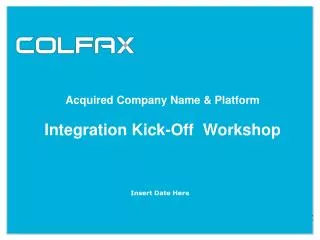 Acquired Company Name &amp; Platform Integration Kick-Off Workshop