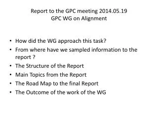 Report to the GPC meeting 2014.05.19 GPC WG on Alignment